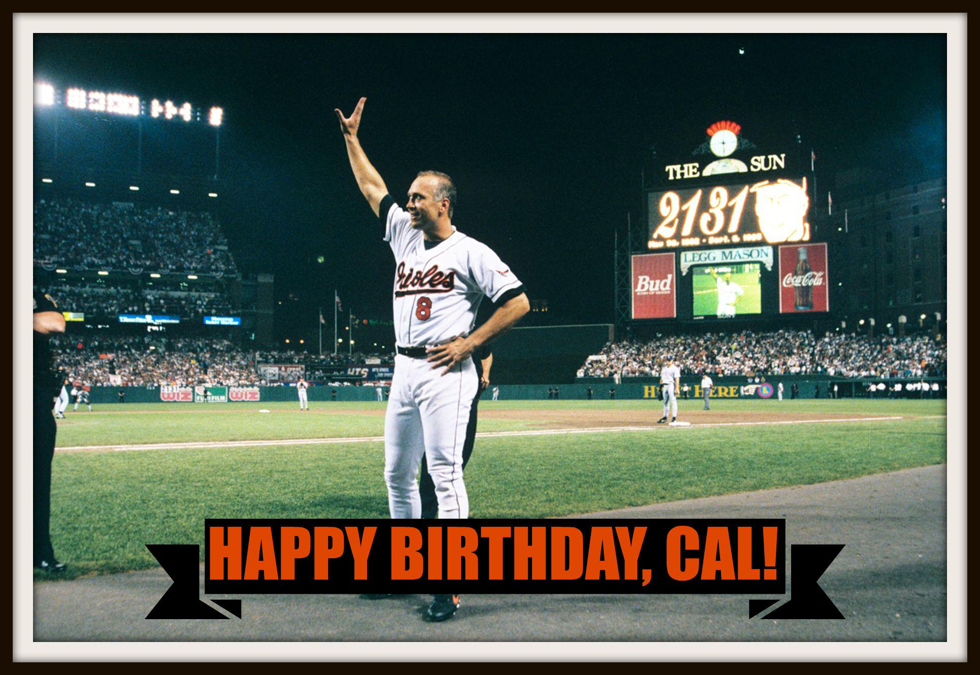  Ironman Happy 55th Birthday to Cal Ripken, Jr.!

2131 Anniversary info: 