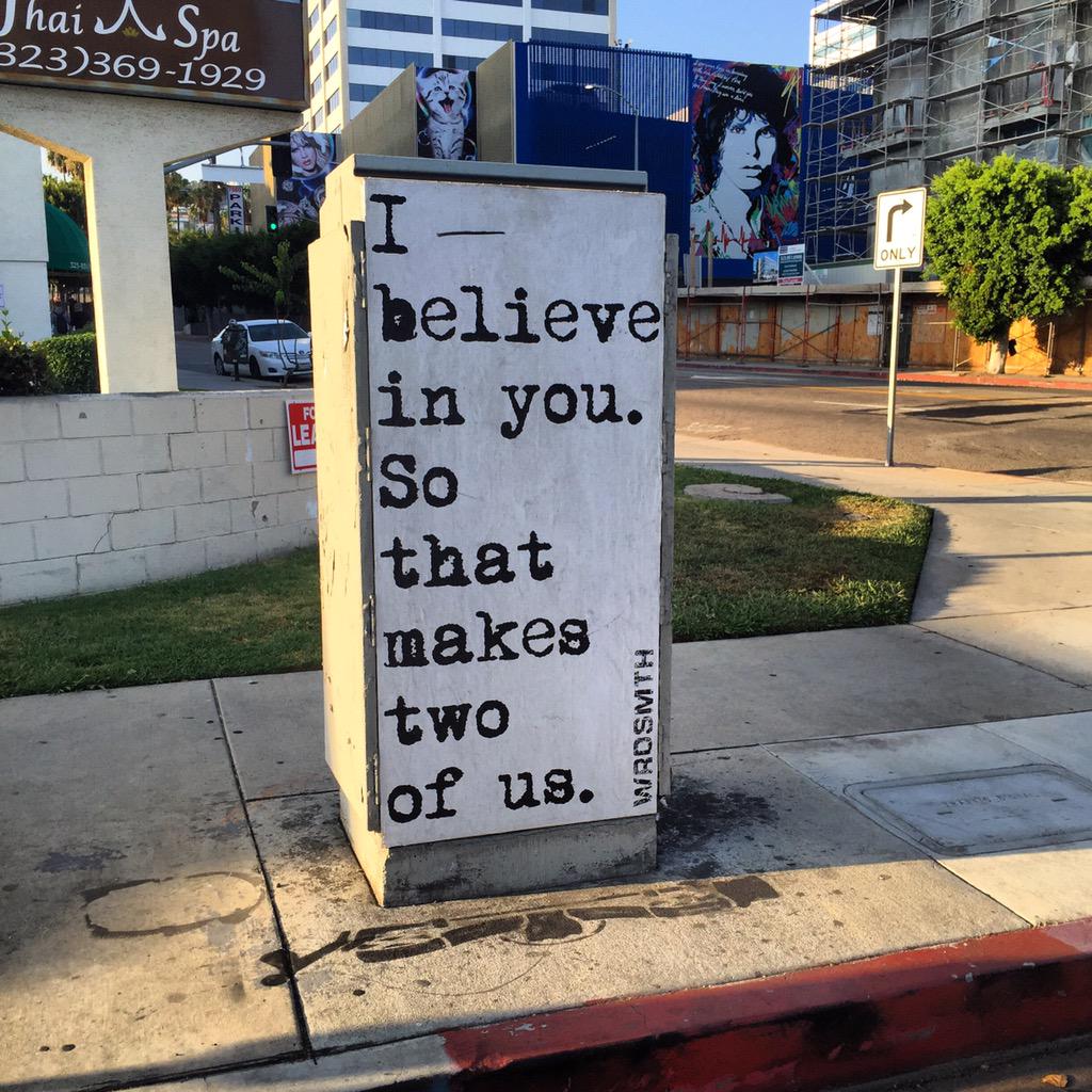 Adam Jay On Twitter I Believe In You So That Makes Two Of Us Graffiti Lastreetart Streetart Art Urbanart Wrdsmthinla Believe Http T Co Upanpqnau6