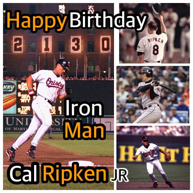 HAPPY BIRTHDAY TO ONE OF THE GREATEST PLAYERS IN HISTORY Cal Ripken JR!    
