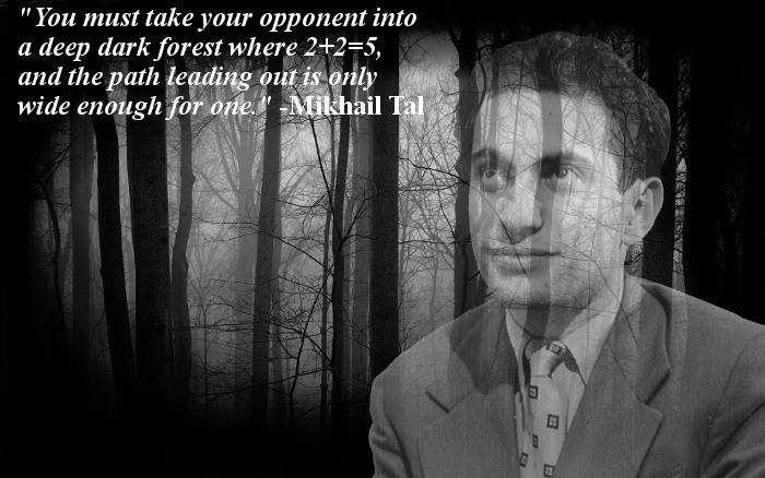 Mikhail Tal takes his opponent into a deep dark forest 