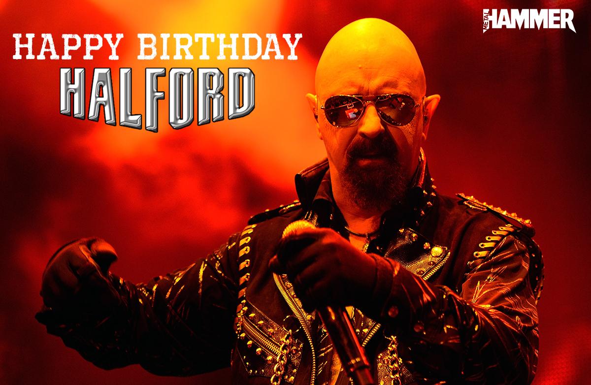 Happy birthday gods of metal \" Happy birthday Rob Halford! 