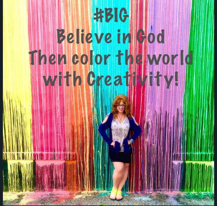 "Believe in #GOD then color the #WORLD with #Creativity!" #livebig #dreambig #lovebig