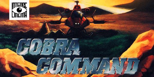 WeMakeAmerica's tweet image. Before #BlueThunder, there was #CobraCommand bit.ly/1pUsW9n #NowPlaying COBRA COMMAND Game Film