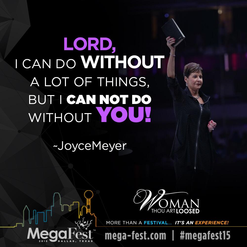 BishopJakes's tweet photo. LORD, I can do without alot of things, but I can NOT do without YOU! -@JoyceMeyer #MegaFest15 WTAL http://t.co/BgtrBDHPmy