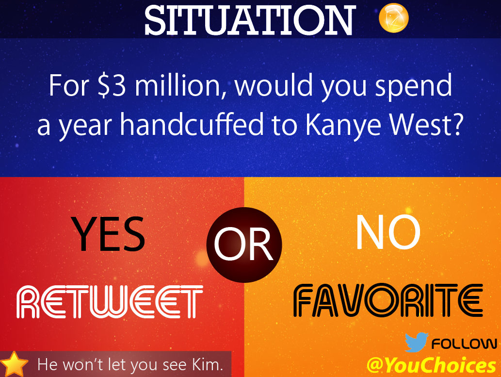 YouChoices's tweet photo. You and Kanye? http://t.co/pdX59K7F2G