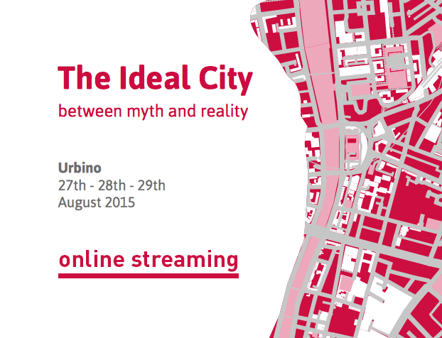 “The Ideal City. Between Myth and Reality” sessioni plenarie in diretta streaming. Programma bit.ly/the-ideal-city