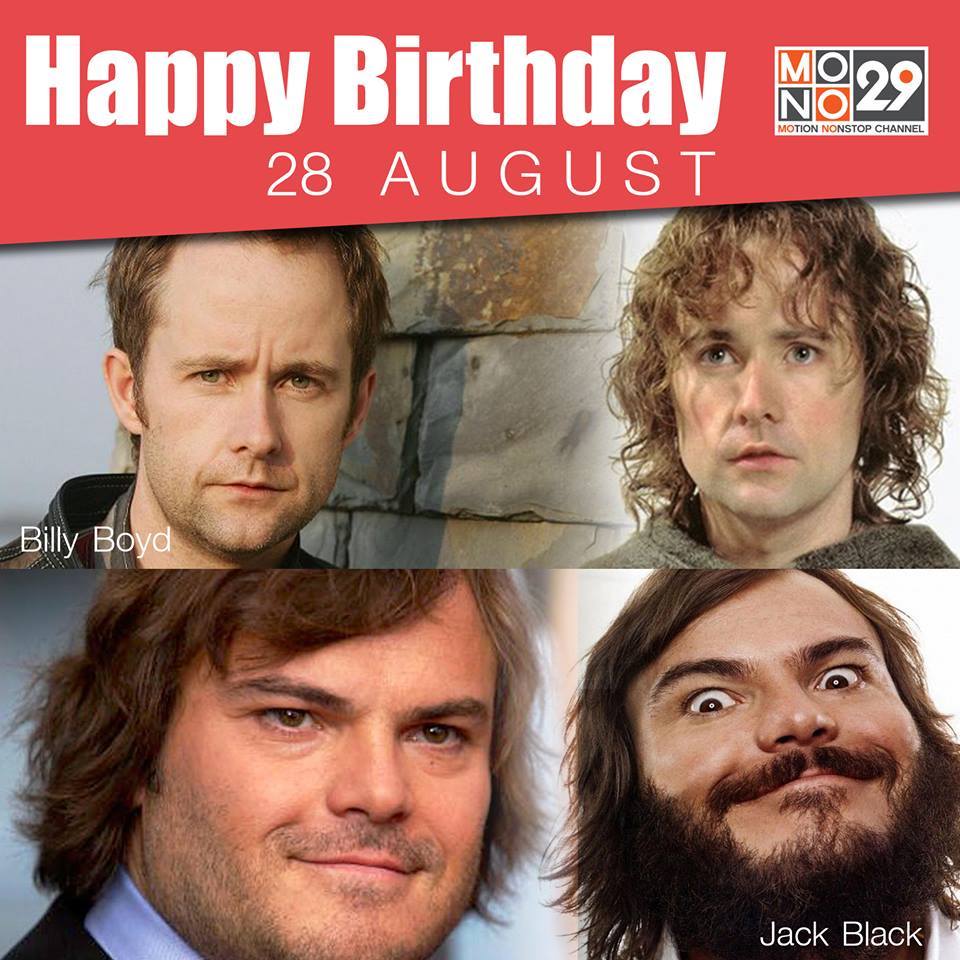 28 August Happy Birthday
- Billy Boyd (The Lord of the Rings)
- Jack Black (School of Rock) 