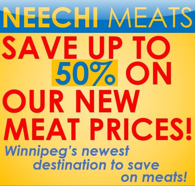 NeechiCommons's tweet image. NEECHI MEATS has permanently reduced prices by up to 50%! See in-store how we rival Wal-Mart, Cantor's and Safeway!