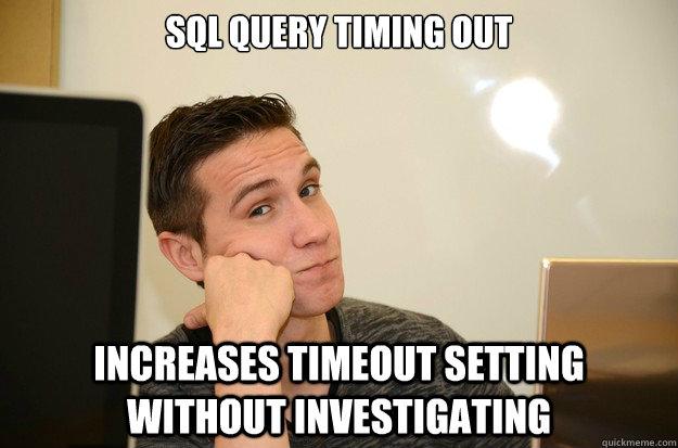 palsysio's tweet image. #guiltyascharged | #sqlproblems