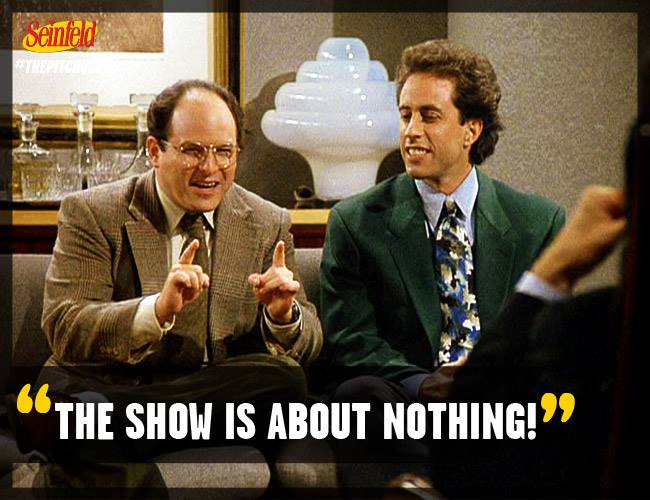 Seinfeld on Twitter: ""The show is about nothing!" #Seinfeld  #GeorgeCostanza http://t.co/6eQoZeJLxG" / Twitter