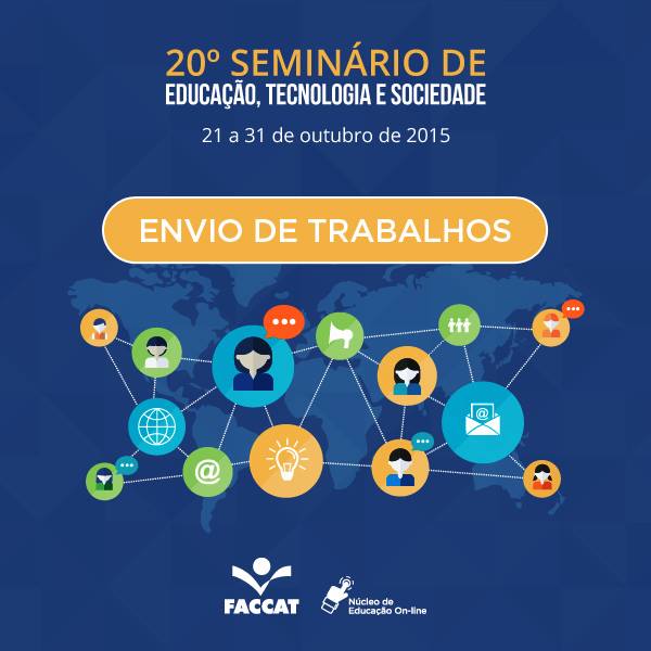 Inscrições para o 20º Seminário de Educação, Tecnologia e Sociedade. Participe: ead.faccat.br/seminario #comparilhe