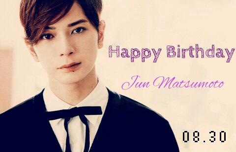  Happy Birthday ~Jun Matsumoto~                                                          ... 