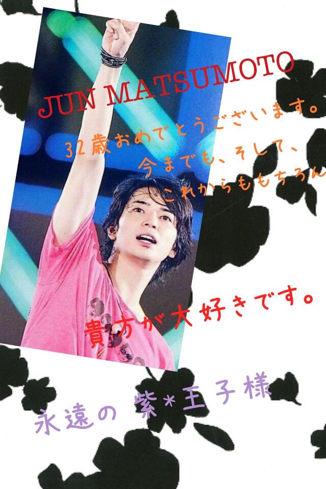 *JUN MATSUMOTO*
           HAPPY BIRTHDAY  * * *                                5                