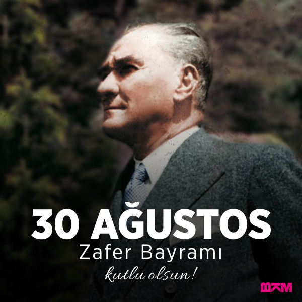 30 Ağustos Zafer Bayramı kutlu olsun!