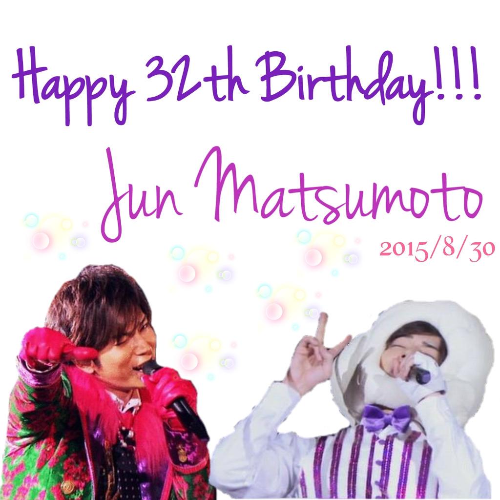 Happy Birthday!!!!! 
To.Jun Matsumoto!!!!!                                     J           32              MJ 