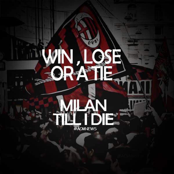 ACForzaMilano's tweet photo. Win, lose or Tie, Milan till i die! #RETWEET #MilanFamily http://t.co/2aEkNexnpR
