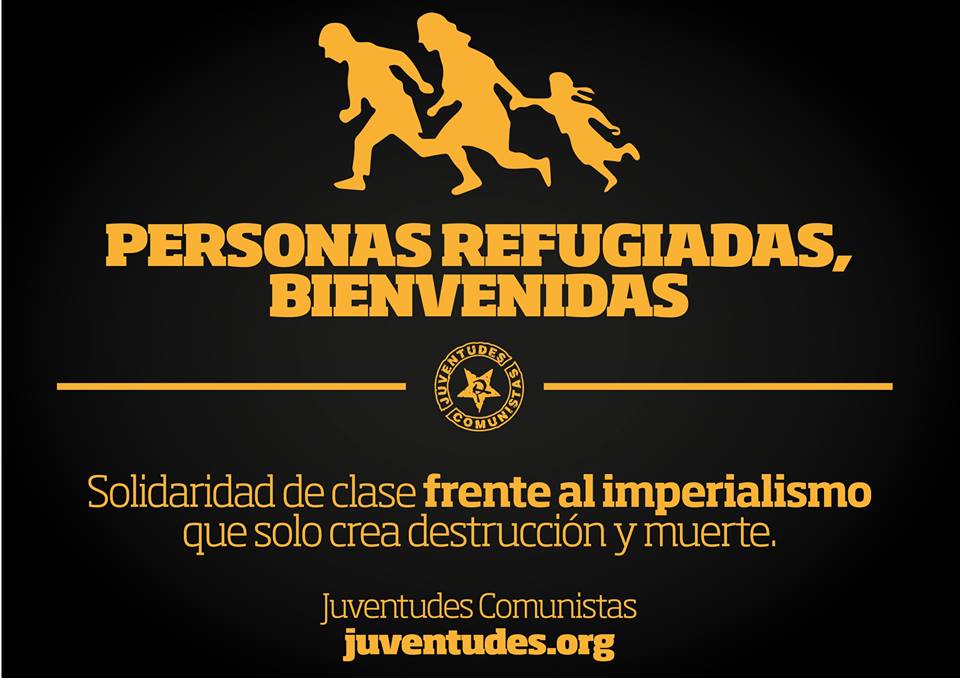 Personas refugiadas ¡Bienvenidas! Solidaridad de clase contra el imperialismo que sólo genera destrucción y muerte