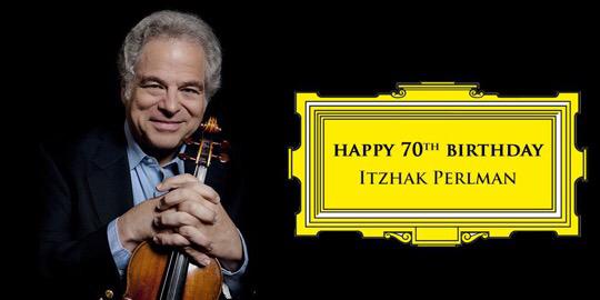Happy 70th birthday, Itzhak Perlman! We are honored to represent you and to be inspired by you each day. Mazel tov! 
