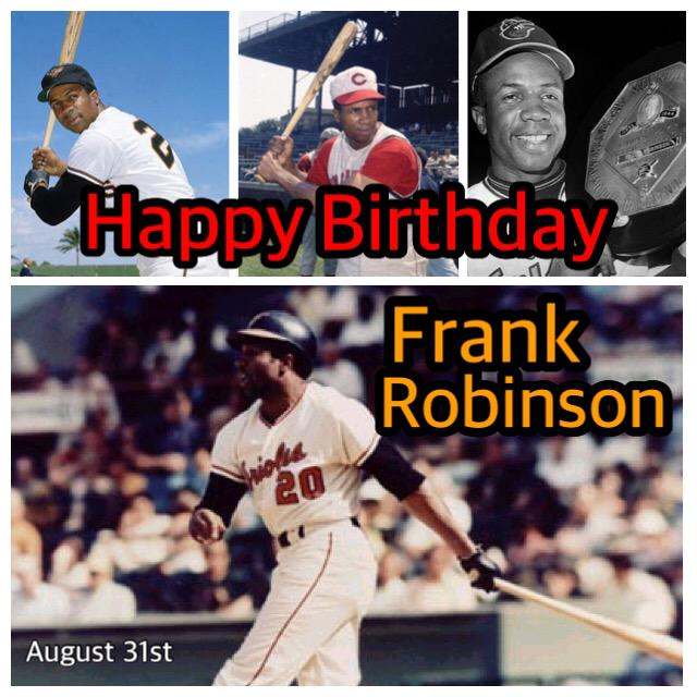 HAPPY BIRTHDAY FRANK ROBINSON!!      