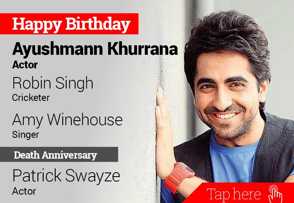 Homage Patrick Swayze. Happy Birthday Ayushmann Khurrana, Robin Singh, Amy Winehouse 