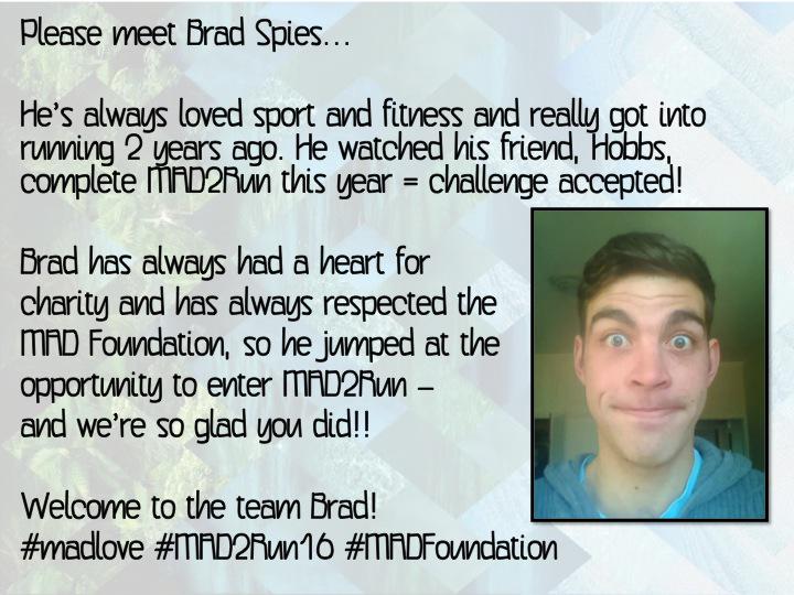 Mad2RUN's tweet photo. Hello @BradSpies! Thanks so much for wanting to be a apart of this journey @MADFoundationSA #madlove #MAD2Run16 http://t.co/bshX2zmLWV