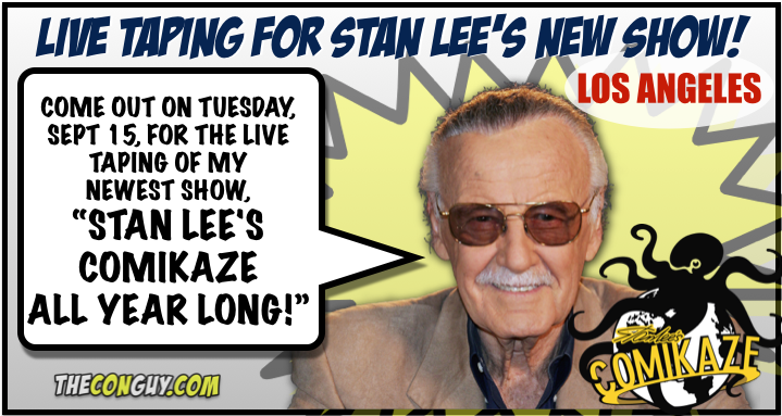 TheConGuyDotCom's tweet photo. http://t.co/RJu6OljSjN Be an audience member at #StanLeeComikaze show taping @TheRealStanLee #Nerdfans #GeekFans http://t.co/4efeqkBn41