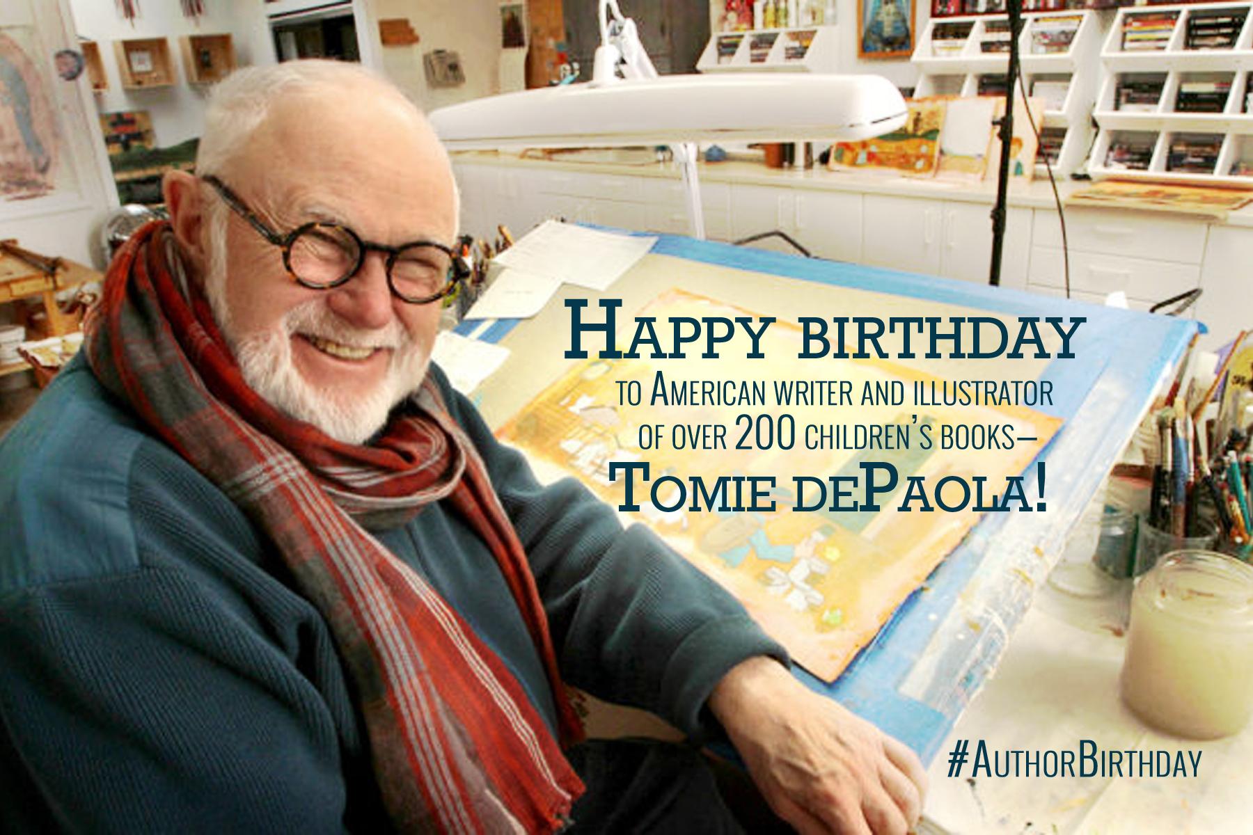 Happy Birthday to Tomie dePaola American writer and illustrator of over 200 children\s books! 