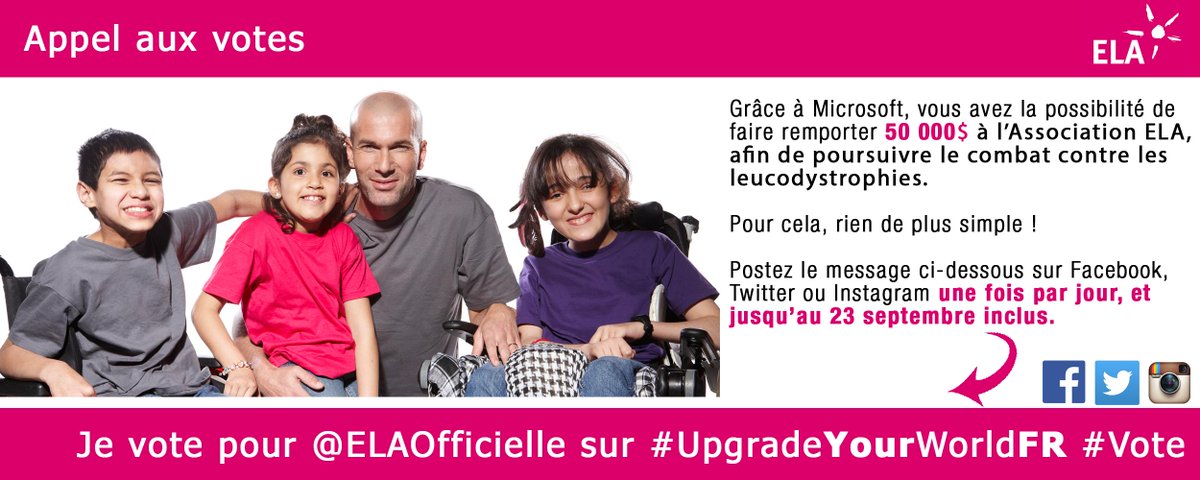 APPEL A TOUS NOS SOUTIENS ! Votez chaque jour pour <a href="/ELAOfficielle/">Association ELA</a> sur #UpgradeYourWorldFR #Vote