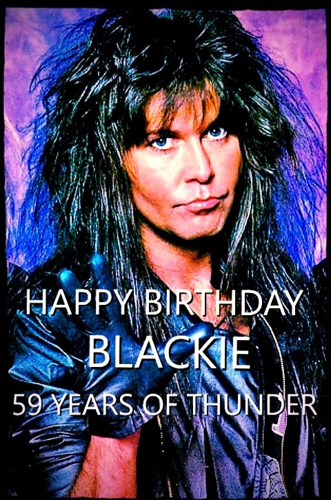 HAPPY BIRTHDAY TO THE LEGENDARY BLACKIE LAWLESS OF W.A.S.P.   