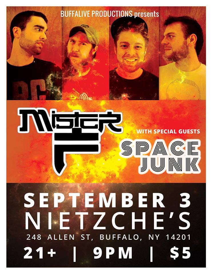 TONIGHT #BUFFALO!! <a href="/misterFMusic/">Mister F</a>  September 3rd with special guests #SpaceJunk at #NIETZSCHE's #BuffaloNY #Buffalove