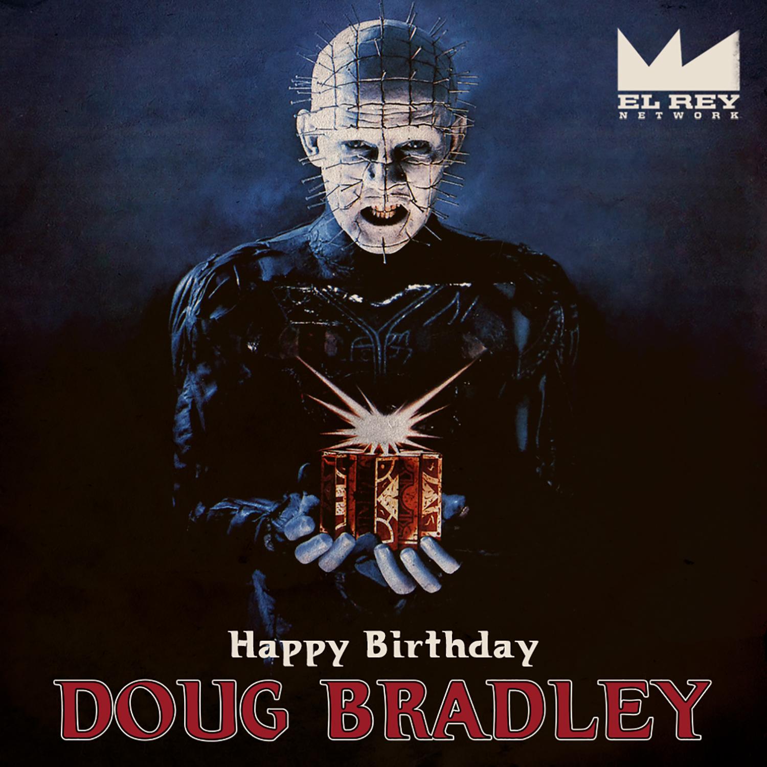 He\ll tear your soul apart, like wrapping paper. Happy Birthday to Pinhead himself, Doug Bradley! 