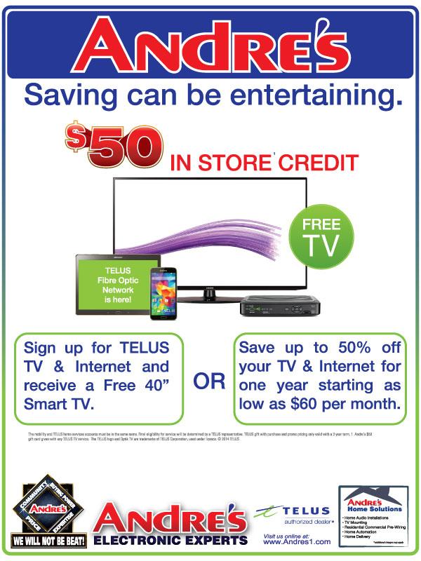 We have a smokin deal for you!  Andre's is giving a $50 in store credit when you sign up for any TELUS TV service!