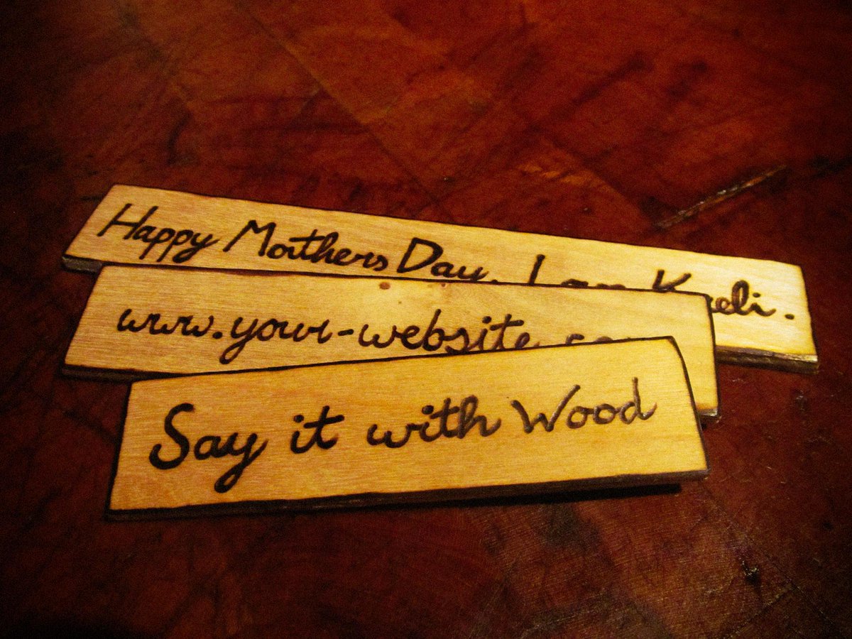 Any custom message, burned onto wood. Mailed FREE anywhere in the US. Anonymously or not. A great gift idea!