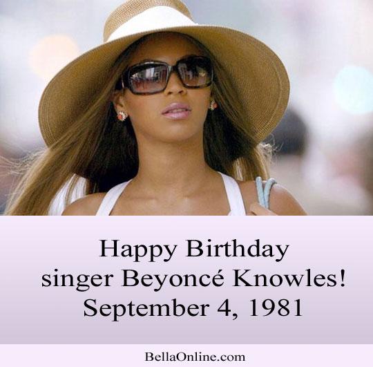 Happy Birthday to Beyonce Knowles! She was born on September 4, 1981. What song do you think of? 