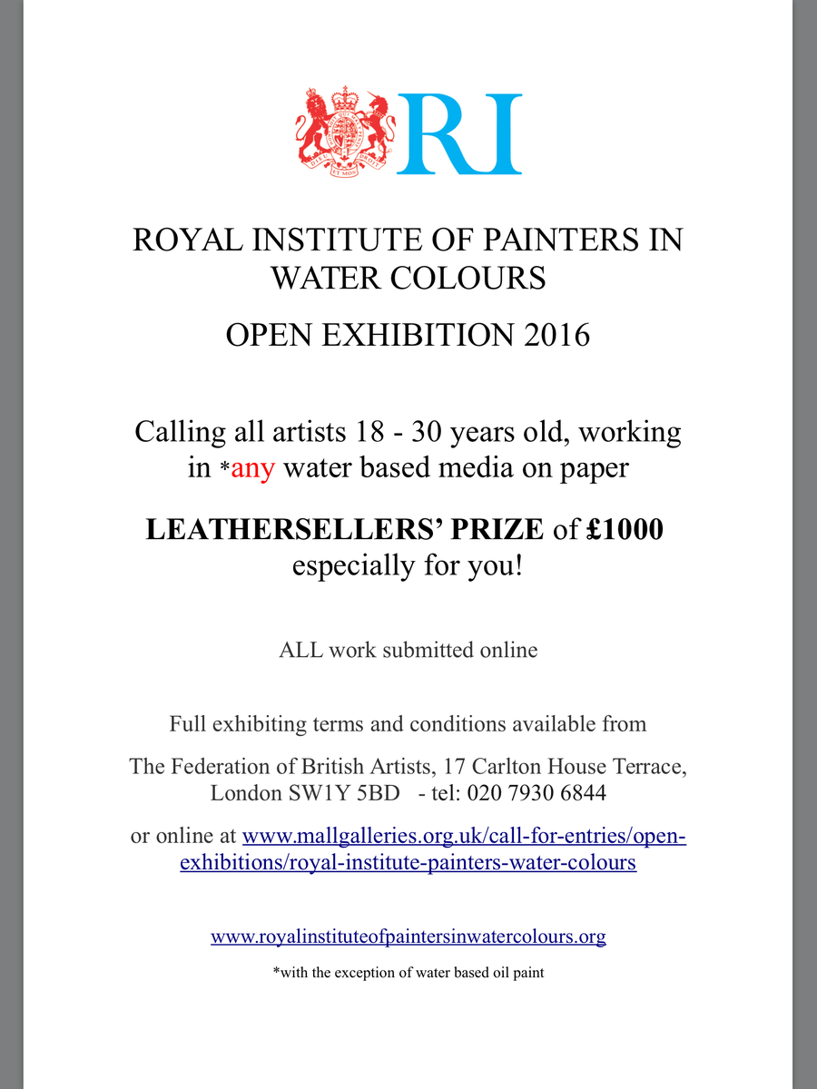All artists 18 - 30yrs using water-based media. The RI 2016 Open offers Leathersellers' Prize of £1000 just for you