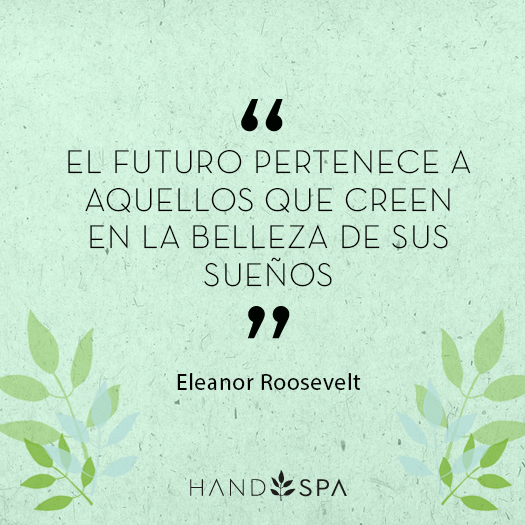 HANDSPA_DF's tweet photo. El futuro pertenece a aquellos que creen en la belleza de sus sueños - Eleanor Roosevelt http://t.co/jr3HfHV6dE