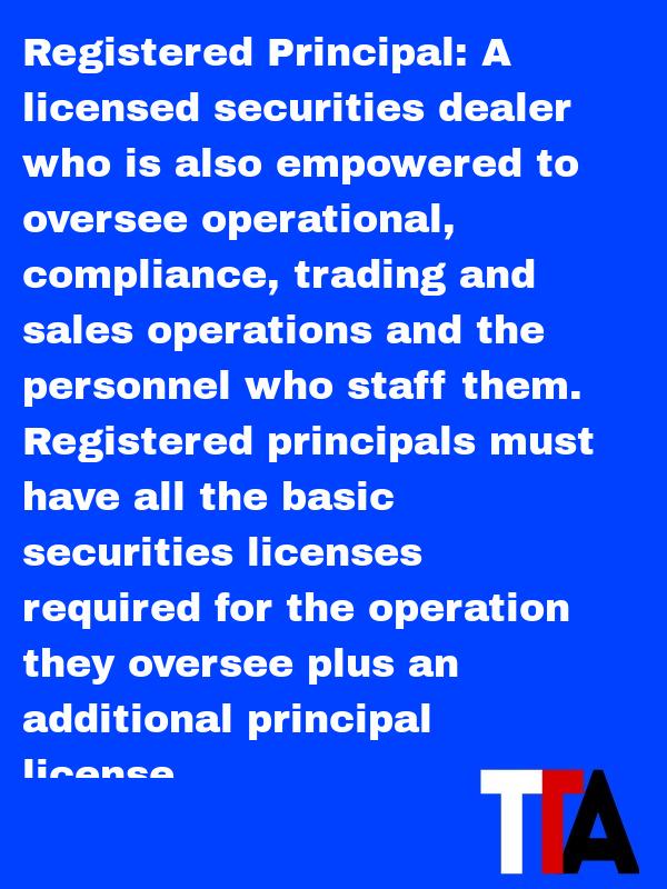 Registered Principal - A licensed securities dealer who is also empowered to oversee operatio #thinkertrading