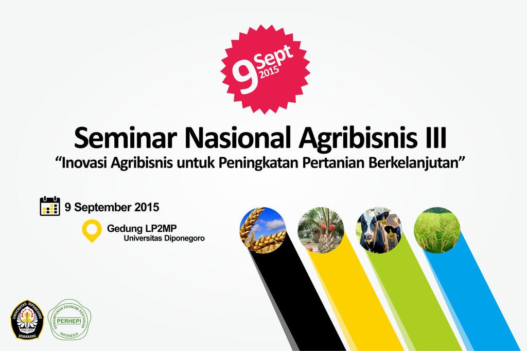 9 Sept 2015. Seminar Nasional Agribisnis III. Don't miss it!