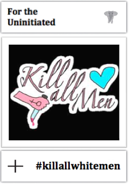 EyeisBloke's tweet photo. For the uninitiated: #killallwhitemen http://t.co/38OMg2Bxpt http://t.co/7mLkHhTDRQ