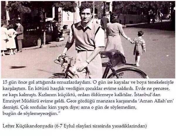 sebebini bilmediğin öfken. gayriresmi tarihin. fark etmeden kapanmayacak yaran. 6-7 eylül 1955. 
lefter anlatıyor.