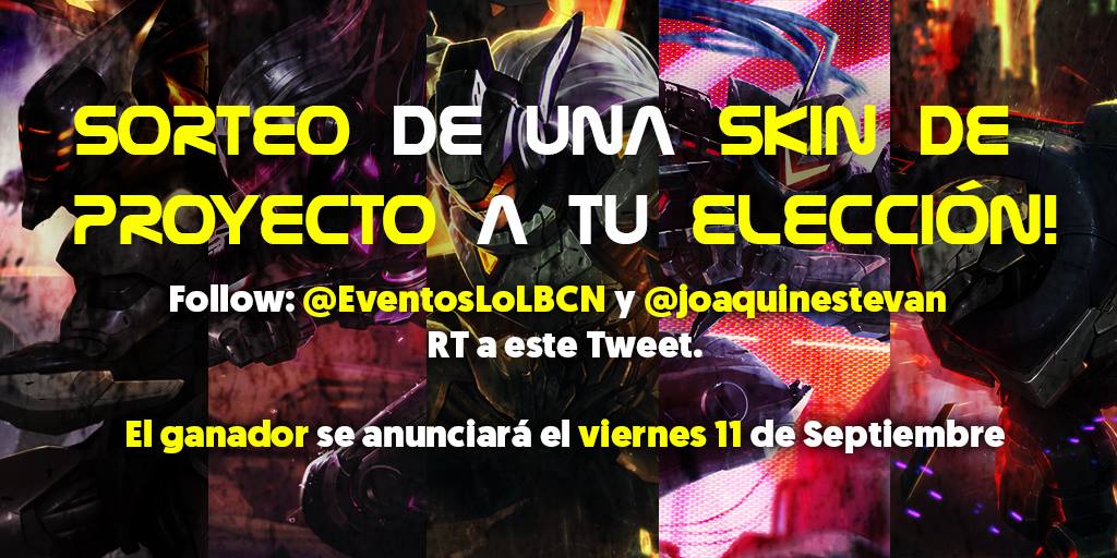EventosLoLBCN's tweet photo. ¡Sorteamos una Skin de Proyecto a elegir! Follow @joaquinestevan + @EventosLoLBCN  y RT a este Tweet! Ganador 11/9 http://t.co/zFsrDxjrhv