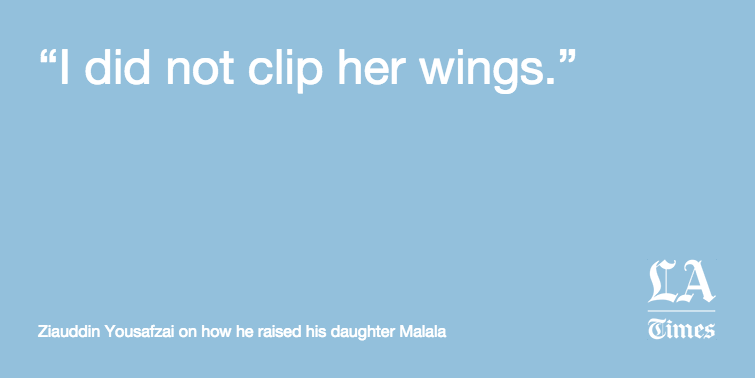 latimes's tweet photo. “Don't ask me what I do, ask me what I did not do,” says Malala's father on how he raised her http://t.co/Y8WjsBJOOx http://t.co/SGCwaTwHPE