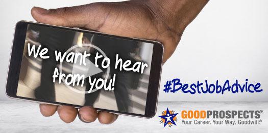 GoodwillCVandHR's tweet photo. Tweet a video with your #BestJobAdvice. Tell us your tip for success! #findajob http://t.co/DKikol5VR0 http://t.co/3SRMl2Xrsp