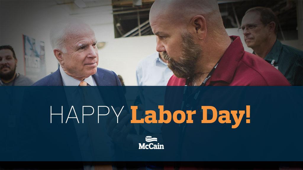 TeamMcCain's tweet photo. John McCain will always fight for a safer, more prosperous Arizona and America. Happy Labor Day! #FightForAZ http://t.co/PeOLXMuc9t