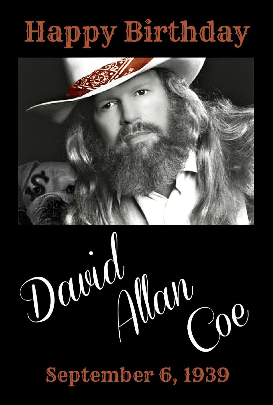 Wishing David Allan Coe a very happy 76th Birthday today! :)  