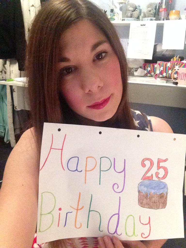 Happy 25th Birthday hope you have an amazing day!    