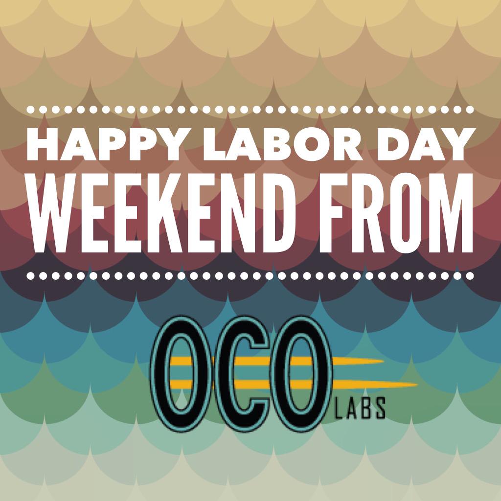 OCOLabsTeam's tweet photo. Hope you are all having the best Labor Day weekend ever! 
http://t.co/8CceYHAe1B http://t.co/fJsAoGcWHG