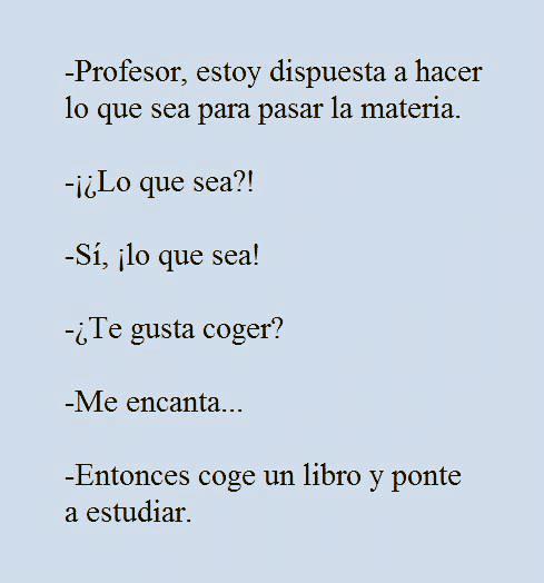 SARCASM0S_'s tweet photo. _Profesor, estoy dispuesta a hacer lo que sea para pasar la materia http://t.co/CZrrLDy8QX