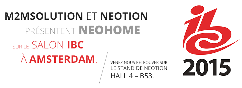 M2MSolution_FR's tweet photo. M2M Solution & Neotion are proud to present NeoHome at the #IBC2015 !
#Neotion #IoT @M2MSolution_FR http://t.co/S84ZJOFlYO