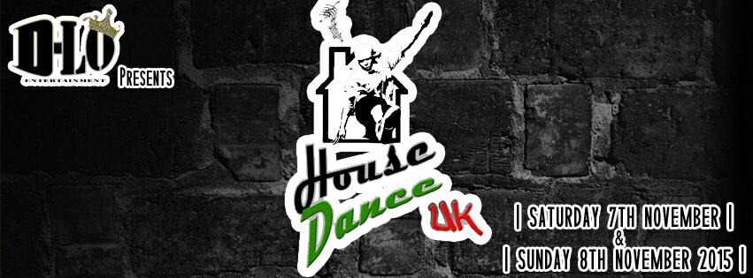 HOUSE DANCE UK 2015 weekender SAT 7th NOV &amp; SUN 8th NOV info 07731748707 DLOENT1@GMAIL.COM